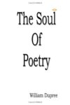 The Soul of Poetry by William Dupree